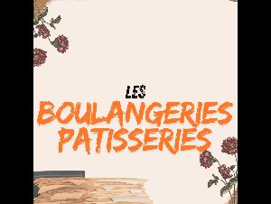 Boulangeries - Pâtisseries - Traiteurs